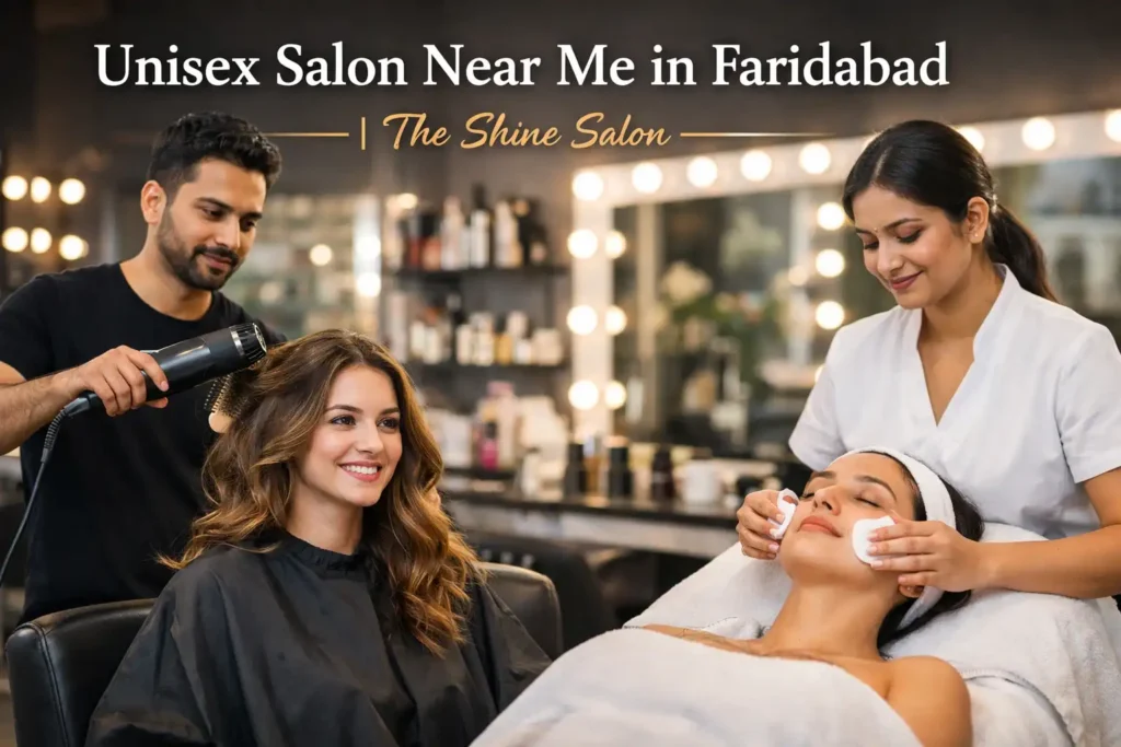 Unisex Salon Near Me in Faridabad The Shine Salon